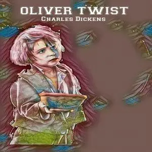 «Oliver Twist» by Charles Dickens