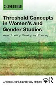 Threshold Concepts in Women’s and Gender Studies: Ways of Seeing, Thinking, and Knowing