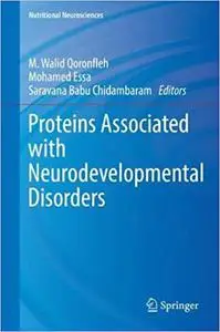 Proteins Associated with Neurodevelopmental Disorders (Nutritional Neurosciences)