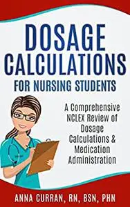 Dosage Calculations for Nursing Students