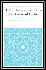 Arabic Literature in the Post-Classical Period (The Cambridge History of Arabic Literature)