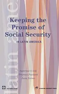 Keeping the Promise of Social Security in Latin America (Latin American Development Forum)