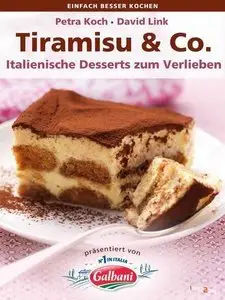 Tiramisu & Co. Italienische Desserts zum Verlieben (einfach besser kochen) (Repost)