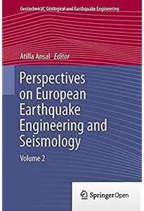 Perspectives on European Earthquake Engineering and Seismology: Volume 2