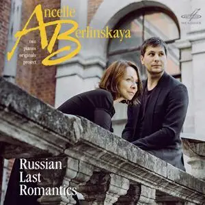 Ludmila Berlinskaya & Arthur Ancelle - Russian Last Romantics (2019)