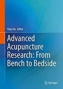 Advanced Acupuncture Research: From Bench to Bedside