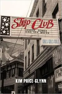 Strip Club: Gender, Power, and Sex Work