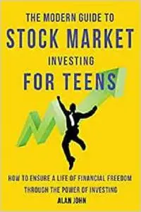 The Modern Guide to Stock Market Investing for Teens