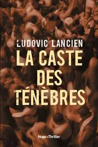 Ludovic Lancien, "La caste des ténèbres"
