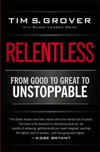 Relentless: From Good to Great to Unstoppable