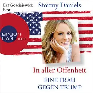 «In aller Offenheit: Eine Frau gegen Trump» by Stormy Daniels,Kevin Carr O'Leary