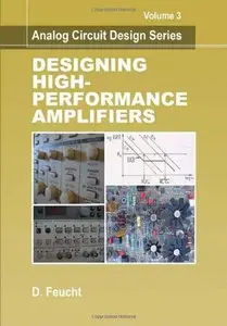 Designing High-Performance Amplifiers (Analog Circuit Design 3) 