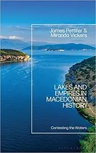 Lakes and Empires in Macedonian History: Contesting the Waters
