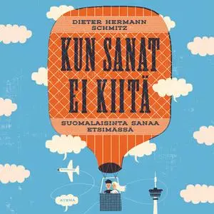 «Kun sanat ei kiitä - Suomalaisinta sanaa etsimässä» by Dieter Hermann Schmitz