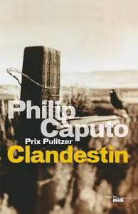 Philip Caputo, "Clandestin"