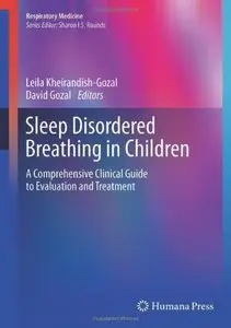 Sleep Disordered Breathing in Children: A Comprehensive Clinical Guide to Evaluation and Treatment (Respiratory Medicine)