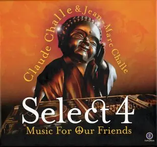 V.A. - Claude Challe & Jean-Marc Challe: Select Music for our friends collection (6x2CD, 2008-2013)