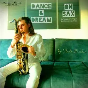 Vladi Strecker - Dance & Dream on Sax (2023)