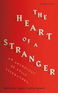 «The Heart of a Stranger» by André Naffis-Sahely