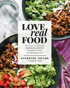 «Love Real Food» by Kathryne Taylor