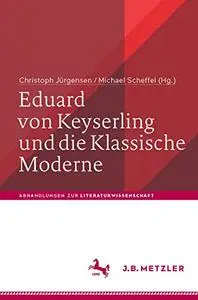 Eduard von Keyserling und die Klassische Moderne