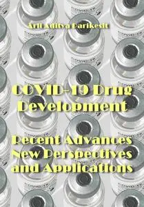 "COVID-19 Drug Development: Recent Advances, New Perspectives and Applications" ed. by  Arli Aditya Parikesit