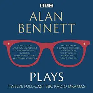 Alan Bennett: Plays: BBC Radio Dramatisations [Audiobook]