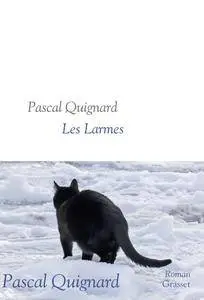 Pascal Quignard - Les larmes
