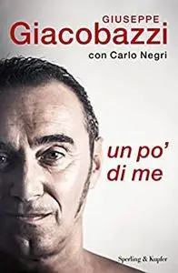 Giuseppe Giacobazzi, Carlo Negri - Un po’ di me