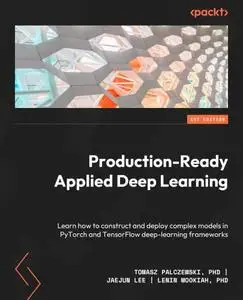 Production-Ready Applied Deep Learning