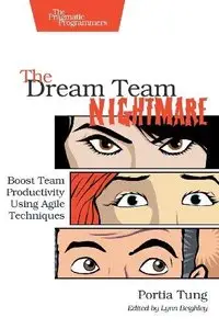 The Dream Team Nightmare: Boost Team Productivity Using Agile Techniques (Repost)