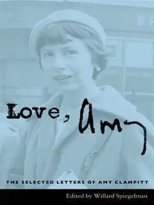 Love, Amy: The Selected Letters of Amy Clampitt