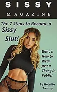 Sissy Magazine: The 7 Steps to Become a Sissy Slut!