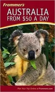 Frommer's Australia from $50 a Day by Marc Llewellyn