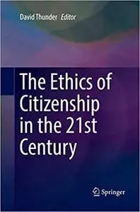 The Ethics of Citizenship in the 21st Century (Repost)