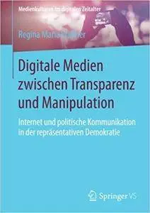 Digitale Medien zwischen Transparenz und Manipulation