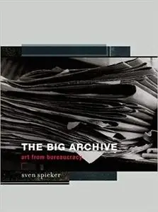 The Big Archive: Art From Bureaucracy (Repost)