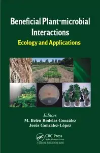Beneficial Plant-microbial Interactions: Ecology and Applications