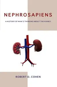 Nephrosapiens: A History of Man's Thinking about the Kidney