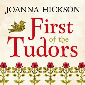 «First of the Tudors» by Joanna Hickson