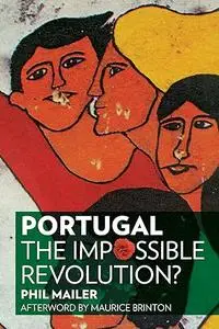 Portugal: The Impossible Revolution?