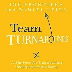 Team Turnarounds: A Playbook for Transforming Underperforming Teams [Audiobook]