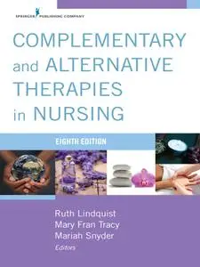 Complementary and Alternative Therapies in Nursing, Eighth Edition