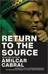 Return to the Source: Selected Texts of Amilcar Cabral, New Expanded Edition