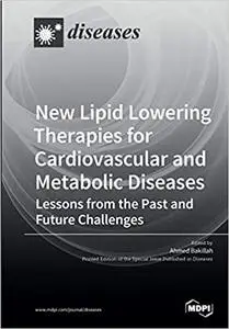 New Lipid Lowering Therapies for Cardiovascular and Metabolic Diseases: Lessons from the Past and Future Challenges