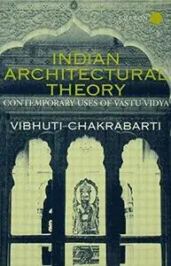 Indian Architectural Theory and Practice: Contemporary Uses of Vastu Vidya