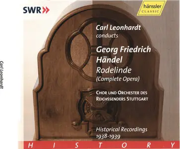 Handel - Chor & Orchester des Reichssenders Stuttgart / Leonhardt - Rodelinde HWV 19 (2002) [Hist. Rec. 1937-1939]
