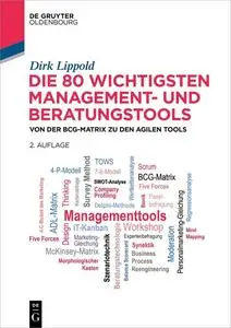 Dirk Lippold - Die 80 wichtigsten Management- und Beratungstools