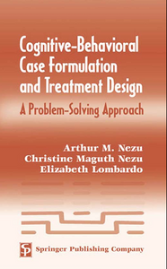 Cognitive-Behavioral Case Formulation and Treatment Design: A Problem-Solving Approach  