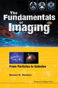 The Fundamentals of Imaging: From Particles to Galaxies (Repost)